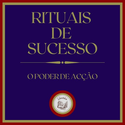 Rituais de sucesso: O Poder de Acção, LIBROTEKA