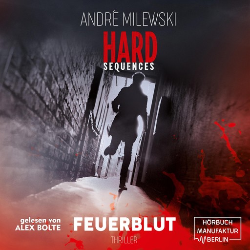 Feuerblut - Hard Sequences, Band 3 (ungekürzt), André Milewski