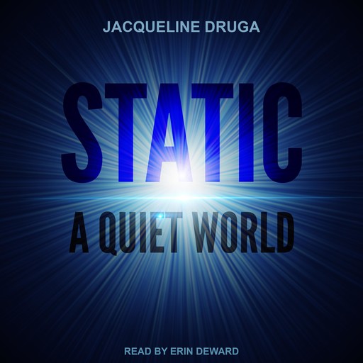 Static, Jacqueline Druga