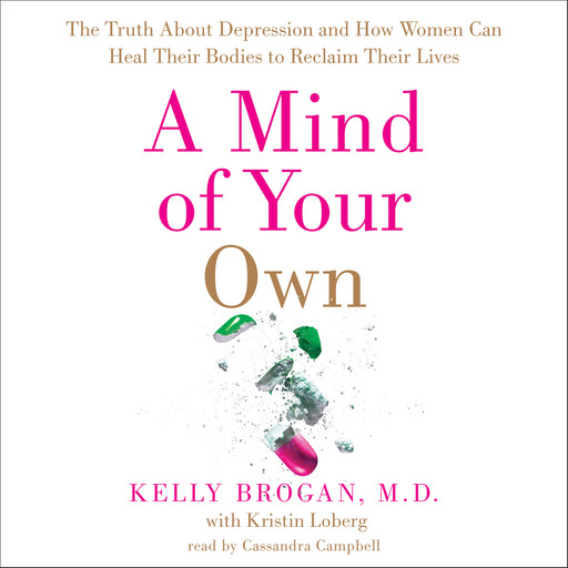 A Mind of Your Own, Kristin Loberg, Kelly Brogan