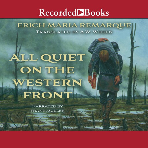 All Quiet on the Western Front, Erich Maria Remarque, A.W. Wheen