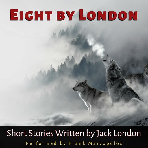 Eight by London, Jack London