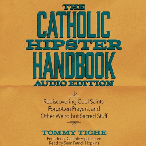 The Catholic Hipster Handbook, Tommy Tighe