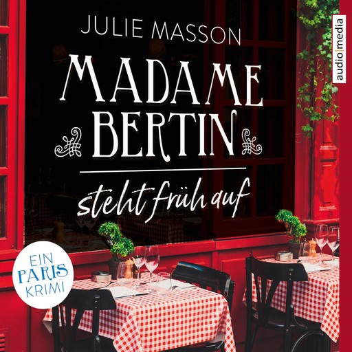 Madame Bertin steht früh auf - Ein Paris-Krimi, Julie Masson