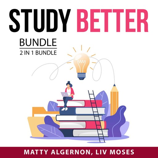 Study Better Bundle, 2 in 1 Bundle, Matty Algernon, Liv Moses