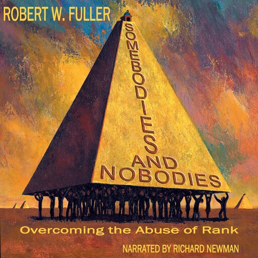 Somebodies and Nobodies, Robert W.Fuller