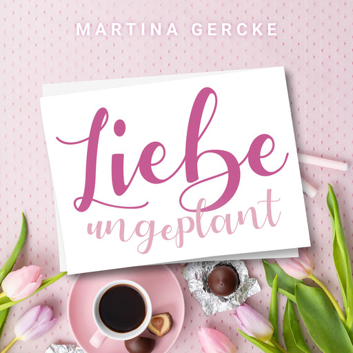 Liebe ungeplant: Wedding Dreams (ungekürzt), Martina Gercke