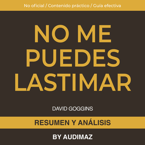 Resumen y Análisis de No Me Puedes Lastimar de David Goggins, Audimaz