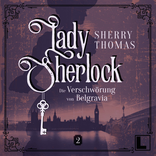 Die Verschwörung von Belgravia - Lady Sherlock, Band 2 (ungekürzt), Sherry Thomas