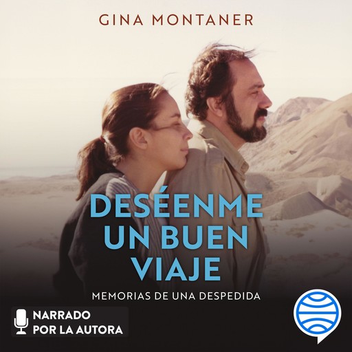 Deséenme un buen viaje (Spanish Edition), Gina Montaner