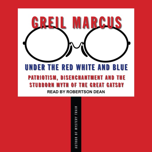 Under the Red White and Blue, Greil Marcus