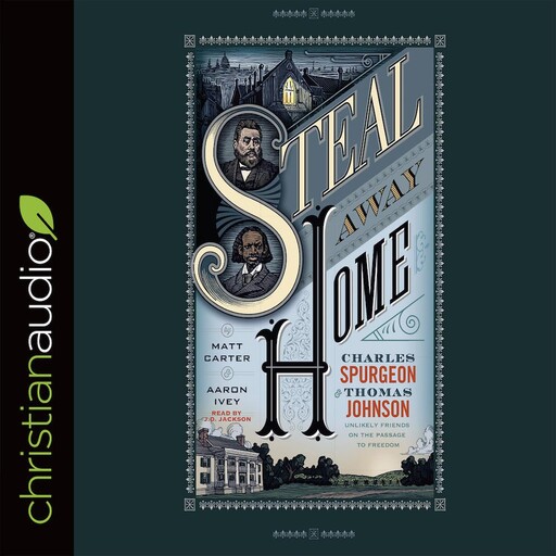 Steal Away Home, Matt Carter, Aaron Ivey
