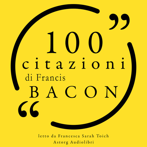 100 citazioni di Francis Bacon, Francis Bacon