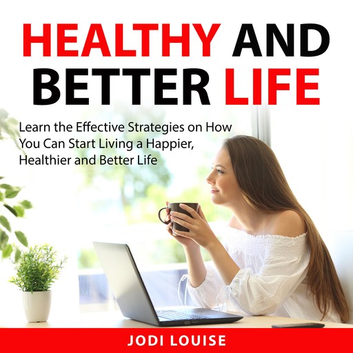 Healthy and Better Life, Jodi Louise