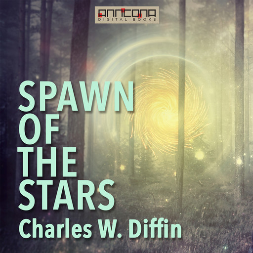 Spawn of the Stars, Charles Diffin