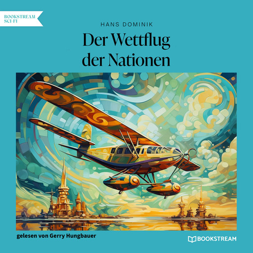 Der Wettflug der Nationen (Ungekürzt), Hans Dominik