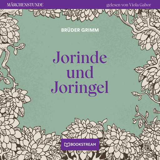 Jorinde und Joringel - Märchenstunde, Folge 170 (Ungekürzt), Gebrüder Grimm