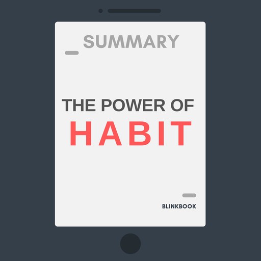 Summary: The Power of Habit: Why We Do What We Do, and How to Change, R John