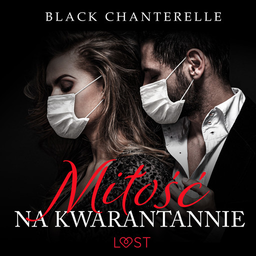 Miłość na kwarantannie – opowiadanie erotyczne, Black Chanterelle