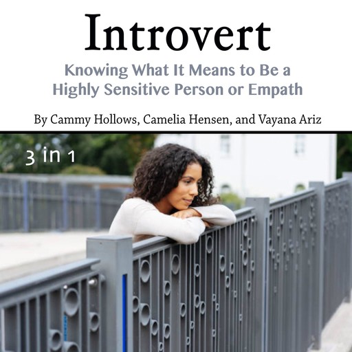Introvert, Vayana Ariz, Camelia Hensen, Cammy Hollows