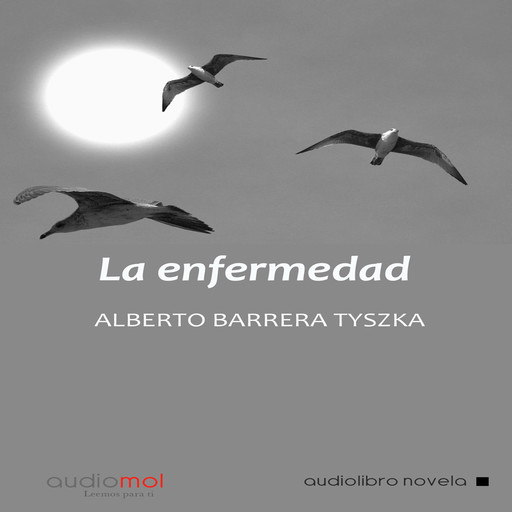 La enfermedad, Alberto Barrera Tyszka