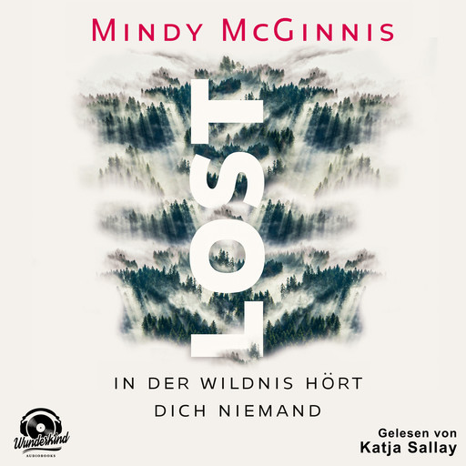 Lost - In der Wildnis hört dich niemand (Ungekürzt), Mindy McGinnis