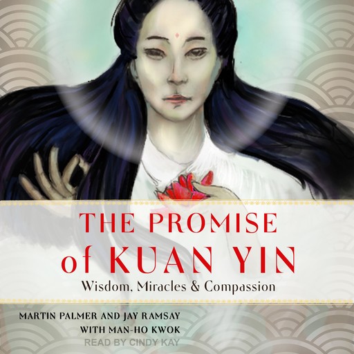 The Promise of Kuan Yin, Jay Ramsay, Man-Ho Kwok, Martin Palmer