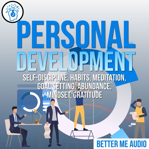 Personal Development: Self-Discipline, Habits, Meditation, Goal Setting, Abundance, Mindset, Gratitude, Better Me Audio