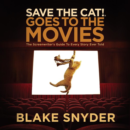 Save the Cat! Goes to the Movies, Blake Snyder
