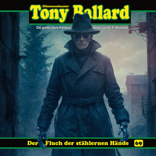 Tony Ballard, Folge 69: Der Fluch der stählernen Hände (ungekürzt), Morland A.F., Thomas Birker