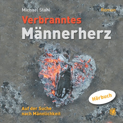 Verbranntes Männerherz – MP3-Hörbuch, Michael Stahl