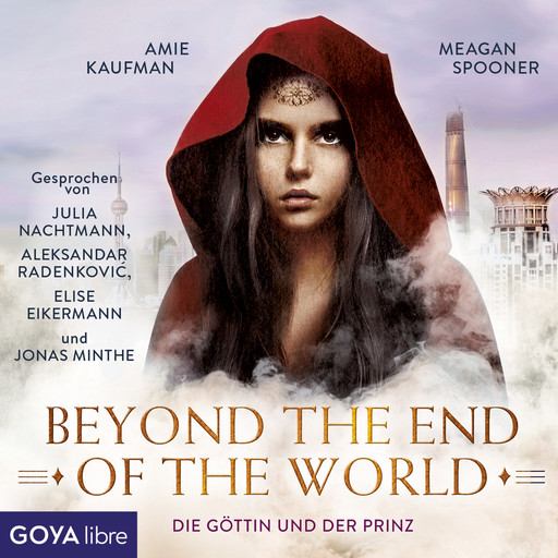 Die Göttin und der Prinz. Beyond the End of the World [Band 2 (Ungekürzt)], Amie Kaufman, Meagan Spooner
