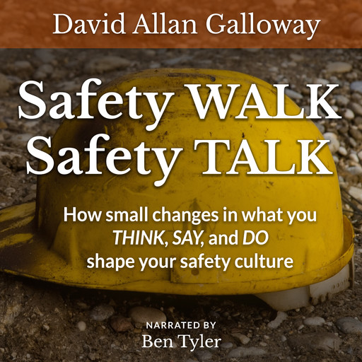 Safety WALK Safety TALK, David J Galloway