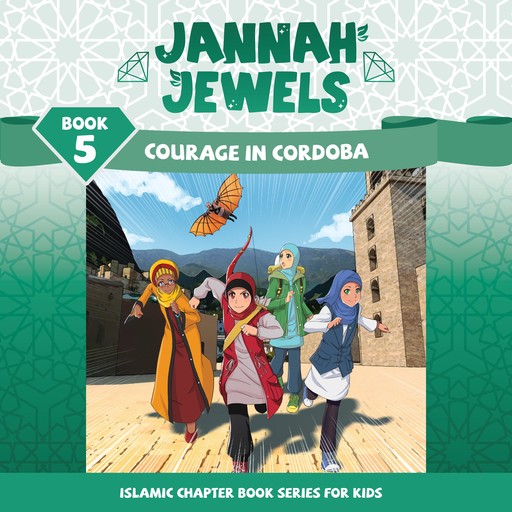 Jannah Jewels Book 5: Courage In Cordoba, Karim, N. Rafiq