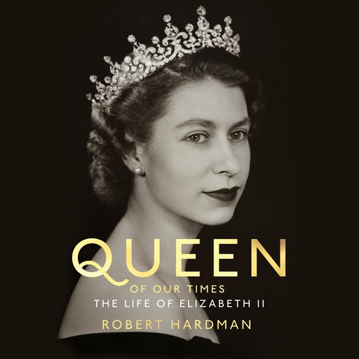 Queen of Our Times, Robert Hardman