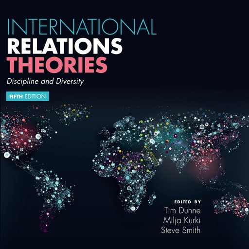 International Relations Theories, Steve Smith, Tim Dunne, Milja Kurki