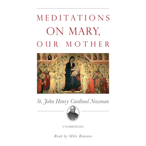Meditations on Mary, Our Mother, St. John Henry Cardinal Newman