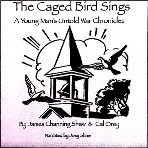 The Caged Bird Sings, James Shaw, Cal Orey