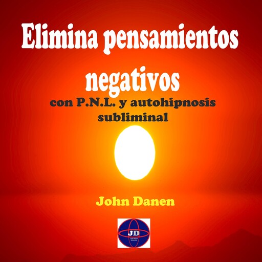 Elimina pensamientos negativos, John Danen
