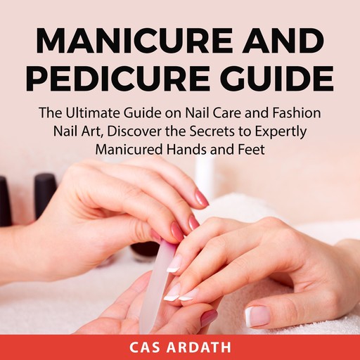 Manicure And Pedicure Guide, Cas Ardath