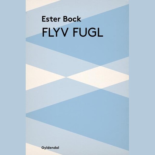 Flyv fugl, Ester Bock