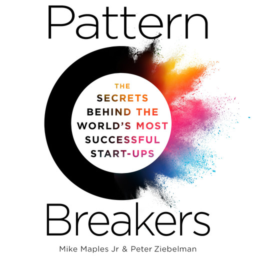 Pattern Breakers, Mike Maples jr, Peter Ziebelman
