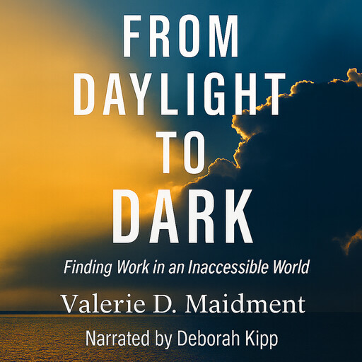 From Daylight to Dark, Valerie D. Maidment