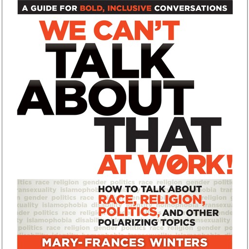 We Can't Talk about That at Work!, Mary-Frances Winters