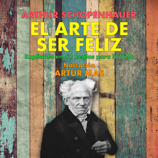 El Arte de Ser Feliz, Arthur Schopenhauer