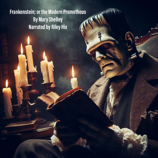 Frankenstein; or the Modern Prometheus, Mary Shelley