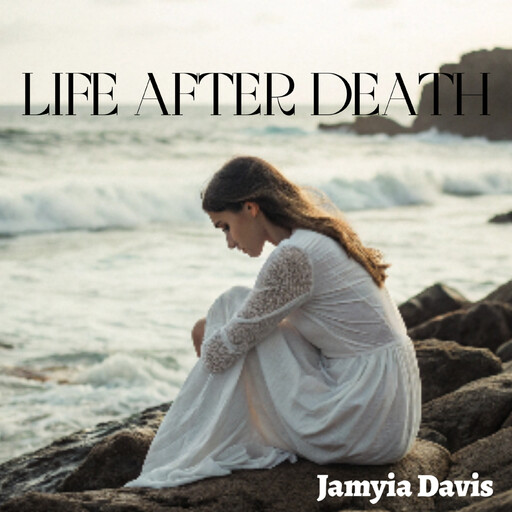 Life After Death, Jamyia Davis