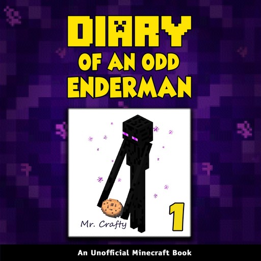 Diary of an Odd Enderman Book 1: An Unofficial Minecraft Book, Crafty