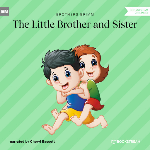 The Little Brother and Sister (Unabridged), Brothers Grimm