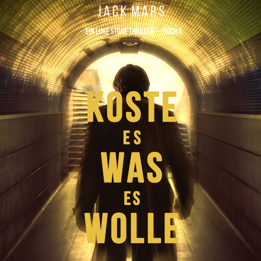 Koste Es Was Es Wolle (Ein Luke Stone Thriller—Buch 1), Jack Mars
